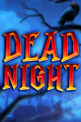 Dead Night демо игровой автомат | ВАВАДА бесплатно