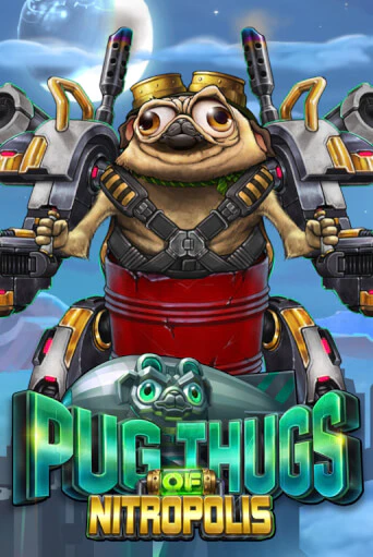 Pug Thugs of Nitropolis демо игровой автомат | ВАВАДА бесплатно
